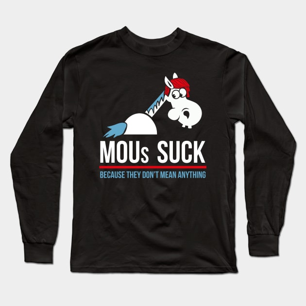 MOUs Suck - Memorandums Of Understanding T-Shirt Long Sleeve T-Shirt by sheepmerch